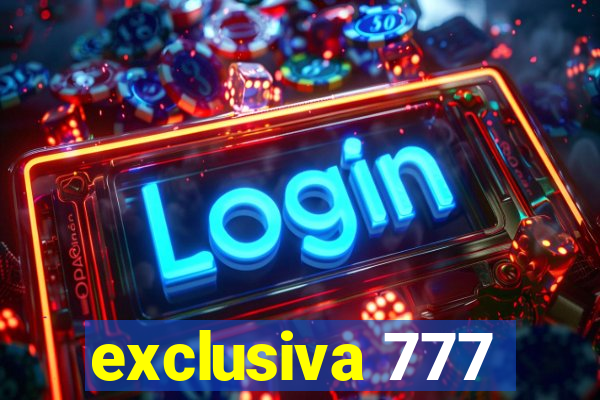 exclusiva 777